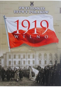 Zwycięskie bitwy Polaków Tom 41 Wilno 1919