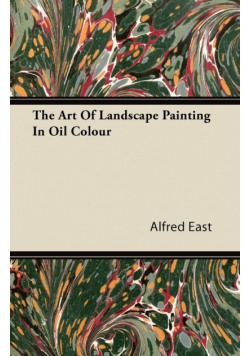 The Art of Landscape Painting in Oil Colour