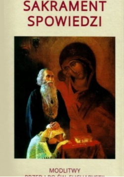 Sakrament Spowiedzi Modlitwy przed i po św Eucharystii