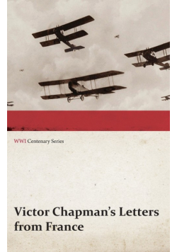 Victor Chapman's Letters from France (WWI Centenary Series)