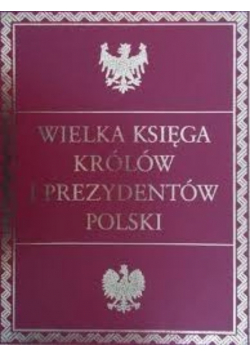 Wielka księga królów i prezydentów polski