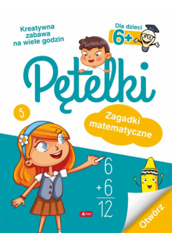 Pętelki. Zagadki matematyczne 6+