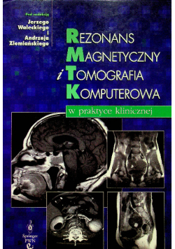 Rezonans magnetyczny i tomografia komputerowa w praktyce klinicznej