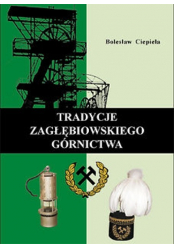 Tradycje Zagłębiowskiego Górnictwa