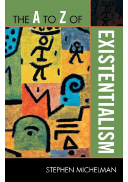The A to Z of Existentialism