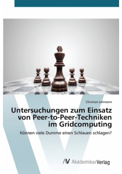 Untersuchungen zum Einsatz von Peer-to-Peer-Techniken im Gridcomputing