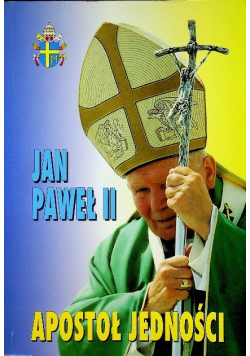 Jan Paweł II. Apostoł jedności