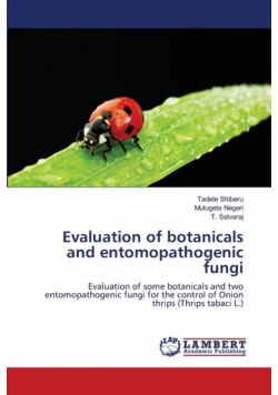 Evaluation of botanicals and entomopathogenic fungi