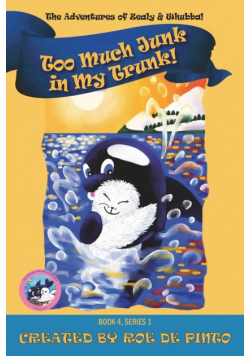 Too Much Junk in My Trunk! The Adventures of Zealy and Whubba Series, Book 4
