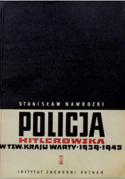 Policja Hitlerowska w tzw kraju warty w latach 1939 1945