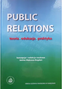 Public relations teoria edukacja praktyka