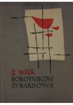 Z walki robotników Żyrardowa