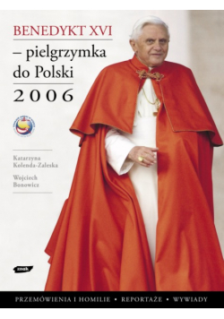 Benedykt XVI pielgrzymka do Polski 2006