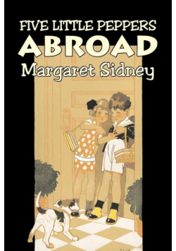 Five Little Peppers Abroad by Margaret Sidney, Fiction, Family, Action & Adventure
