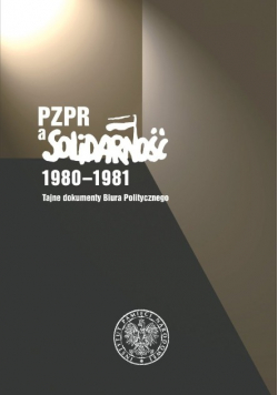 PZPR a Solidarność 1980 1981 Tajne dokumenty Biura Politycznego