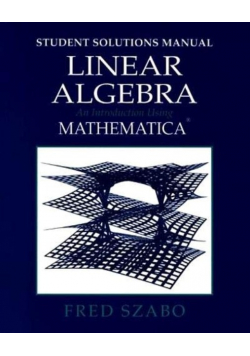 Student solutions manual Linear Algebra an Introduction Using Mathematica