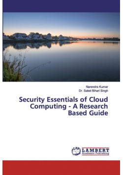 Security Essentials of Cloud Computing - A Research Based Guide