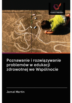 Poznawanie i rozwiązywanie problemów w edukacji zdrowotnej we Wspólnocie