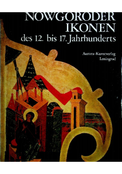 Nowgorodner ikonen des 12 bis 17 Jahrhunderts