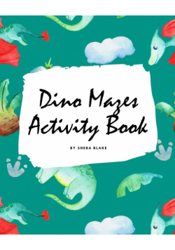 Baby Dinosaur Mazes Activity Book for Children (8x10 Puzzle Book / Activity Book)
