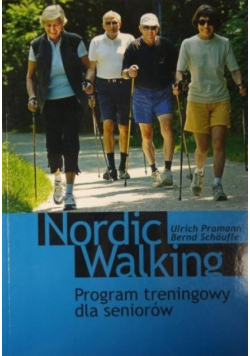 Nordic walking. Program treningowy dla seniorów