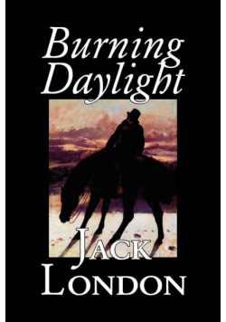Burning Daylight by Jack London, Fiction, Classics