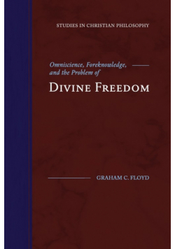 Omniscience, Foreknowledge, and the Problem of Divine Freedom