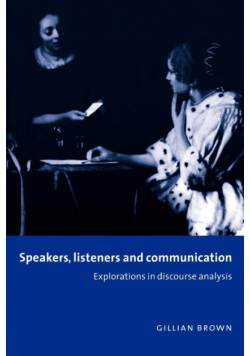 Speakers, Listeners and Communication
