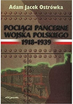 Pociągi pancerne Wojska Polskiego 1918 - 1939