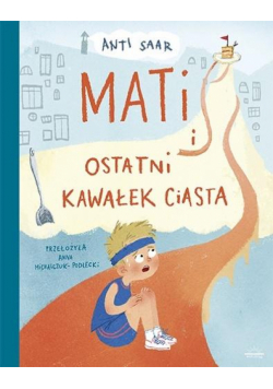 Mati i ostatni kawałek ciasta