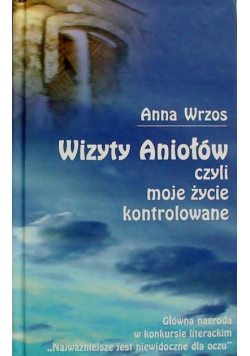 Wrzos Wizyty Aniołów czyli moje życie kontrolowane