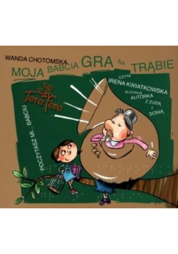 Moja babcia gra na trąbie. Książka audio 2CD