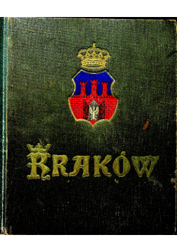 Kraków Rys historyczny do połowy XVII wieku 1909 r.