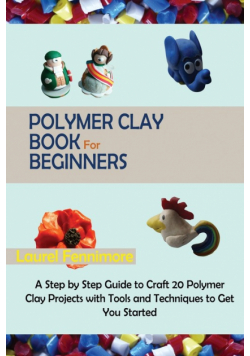 Polymer Clay Book for Beginners