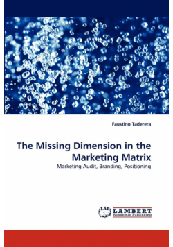 The Missing Dimension in the Marketing Matrix