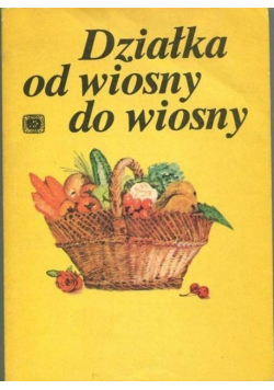 Działka od wiosny do wiosny