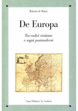 De Europa  Tra radici cristiane e sogni postmoderni