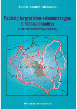 Podziały terytorialno - administracyjne II Rzeczypospolitej w zakresie administracji zespolonej