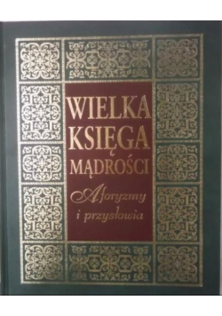Wielka księga mądrości Aforyzmy i przysłowia