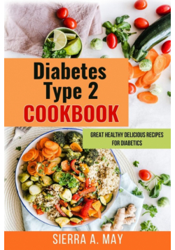 Diabetes Type 2 Cookbook