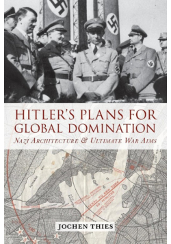 Hitler's Plan for Global Domination
