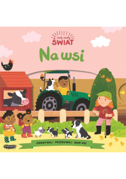 Mój mały świat. Na wsi