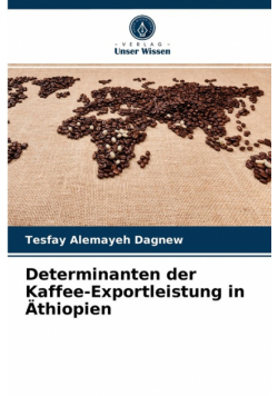 Determinanten der Kaffee-Exportleistung in Äthiopien