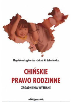 Chińskie prawo rodzinne. Zagadnienia wybrane