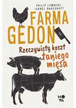 Farmagedon. Rzeczywisty koszt taniego mięsa