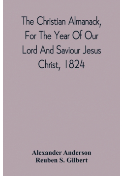 The Christian Almanack, For The Year Of Our Lord And Saviour Jesus Christ, 1824
