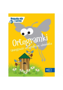 Bawę sie i uczę. Ośmiolatek Ortogramki umiej. ort.