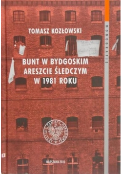 Bunt w bydgoskim areszcie śledczym w 1981 roku