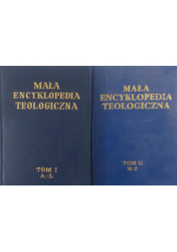 Mała encyklopedia teologiczna Tom I i II