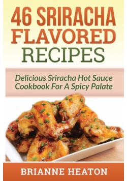 46 Sriracha Flavored Recipes